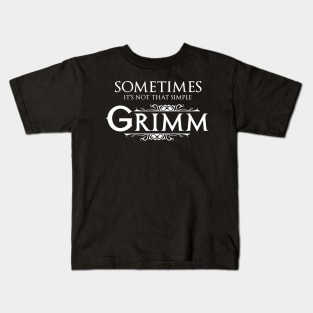 Sometimes It's Not That Simple - Grimm Tee Kids T-Shirt